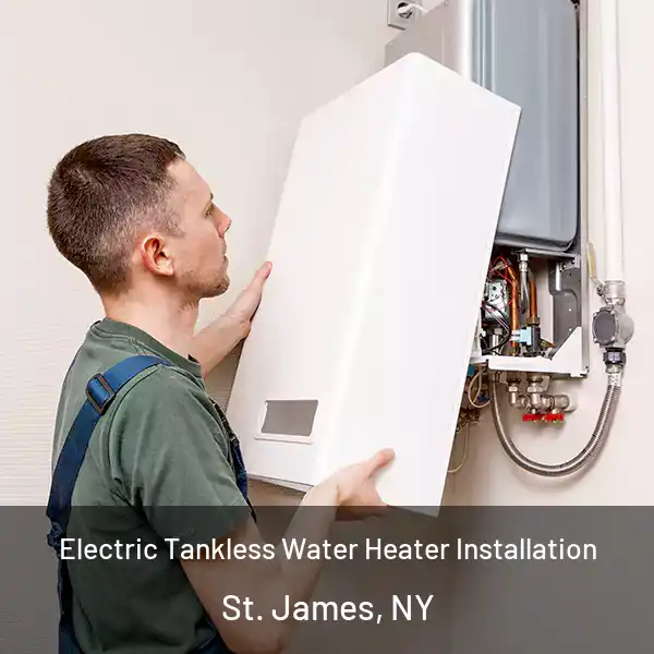  Electric Tankless Water Heater Installation St. James, NY