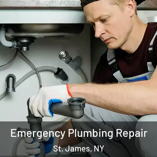  Emergency Plumbing Repair St. James, NY