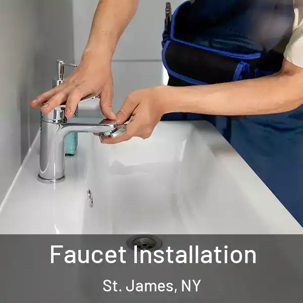  Faucet Installation St. James, NY