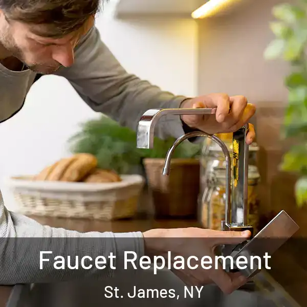  Faucet Replacement St. James, NY