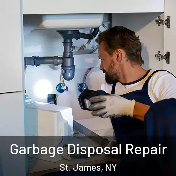  Garbage Disposal Repair St. James, NY