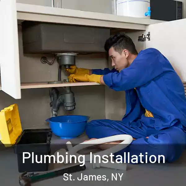  Plumbing Installation St. James, NY