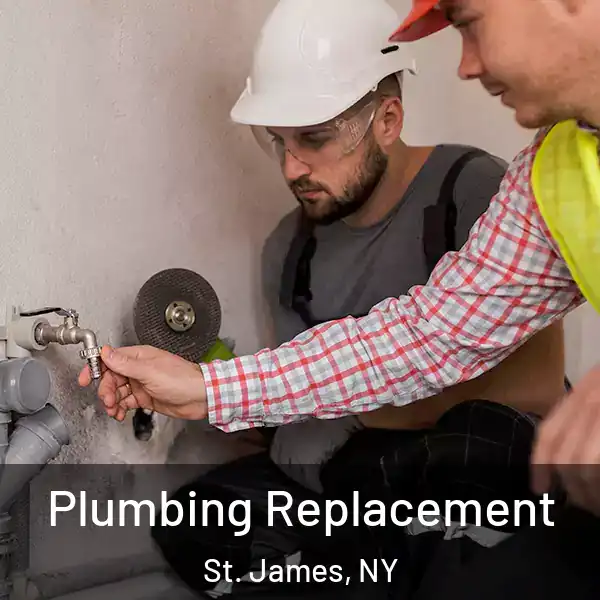  Plumbing Replacement St. James, NY